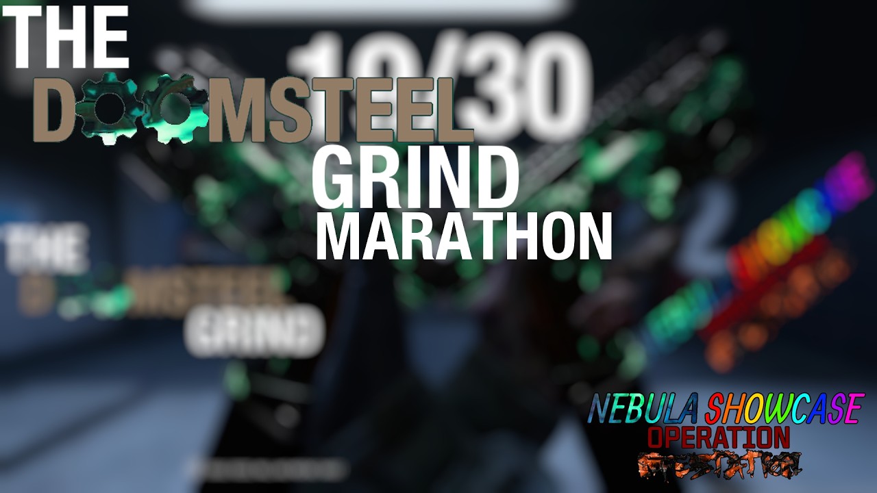 Operation: INFESTATION: The DOOMSTEEL Grind Marathon