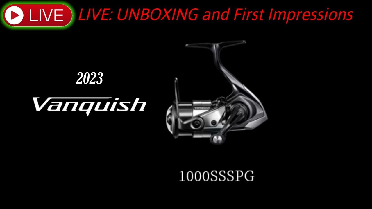 LIVE: 2023 SHIMANO Vanquish 1000SSSPG Unboxing and Initial Impressions