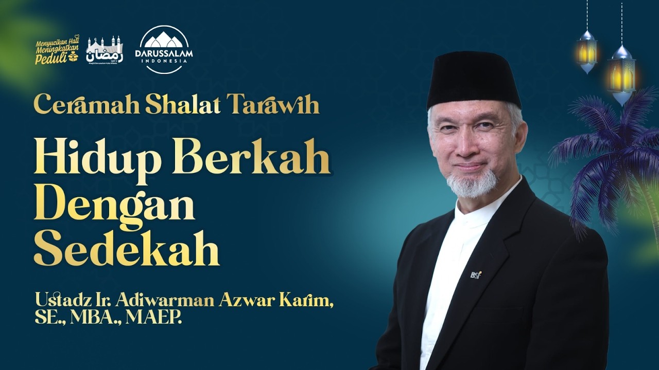 HIDUP BERKAH DENGAN SEDEKAH | USTADZ IR, ADIWARMAN AZWAR KARIM, SE., MBA., MAEP.