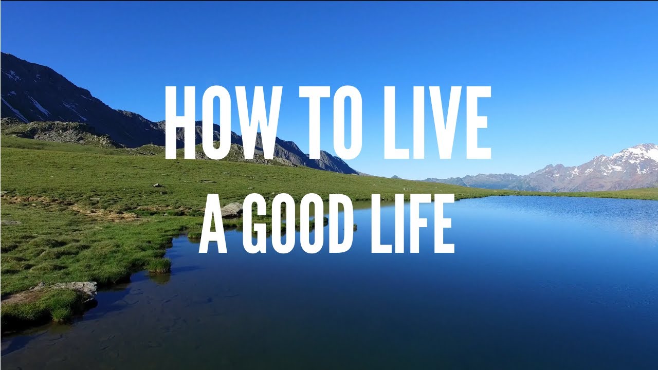 How to Live a Good Life | Meditation