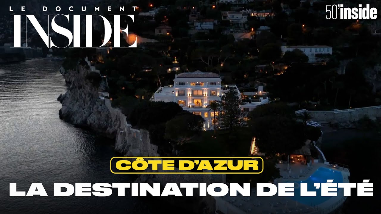 Côte d'Azur : la destination de l'été | 50'Inside | Le Document