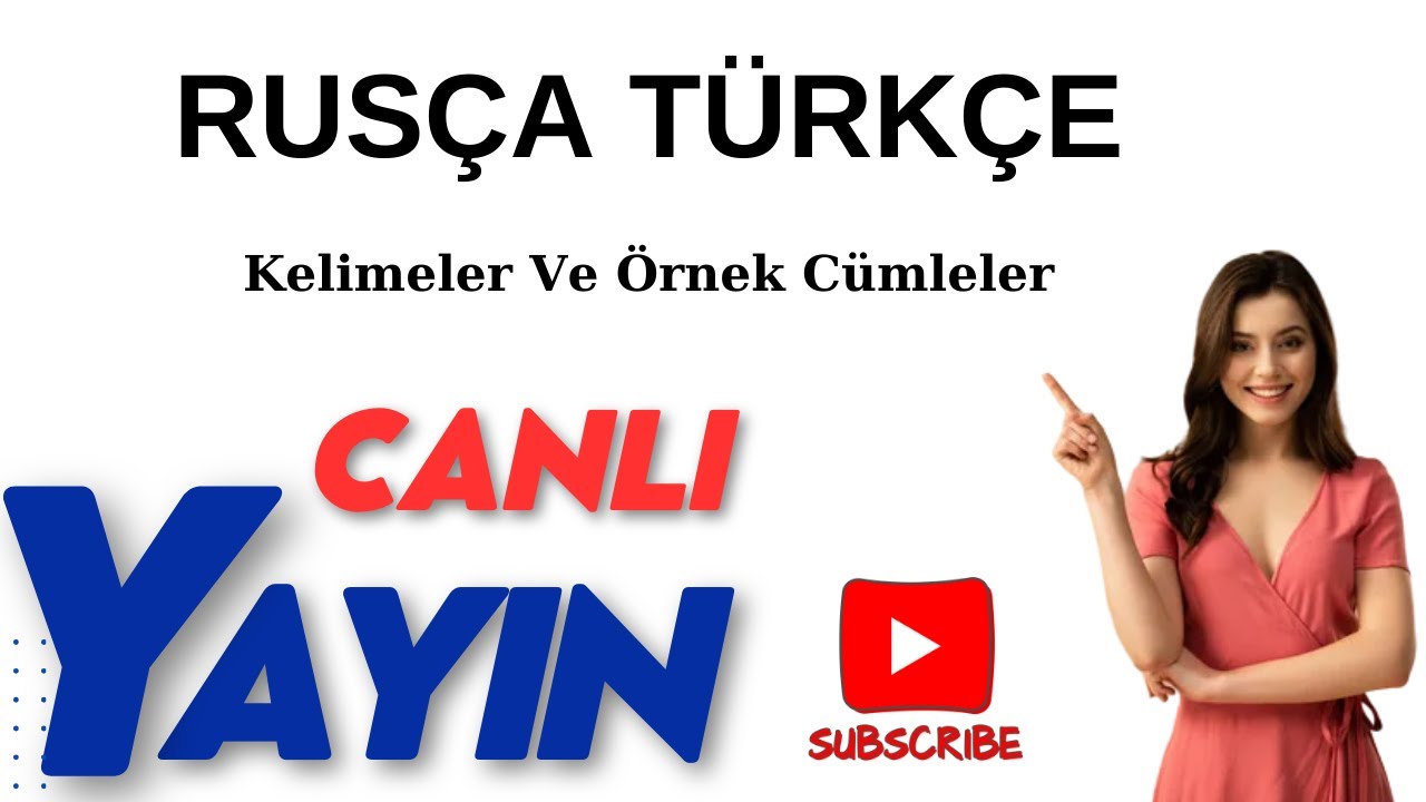 RUSÇA TÜRKÇE KELİMELER VE CÜMLELER  Canlı Yayını