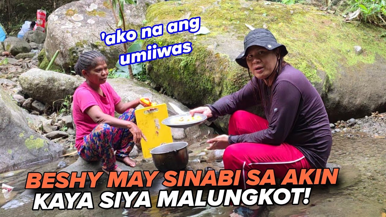 EP18 MAY HINDI MAGANDANG NARIRINIG DAW SI BESHY KAYA NANATILI NA LANG SA BUNDOK