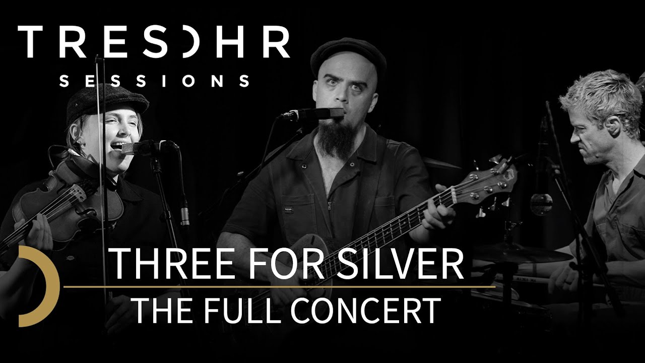 Three For Silver - Full Concert│TRESOHR SESSIONS