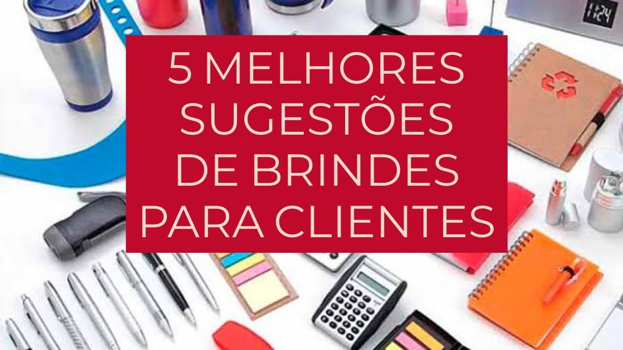 5 SUGEST&Otilde;ES DE BRINDES PARA CLIENTES