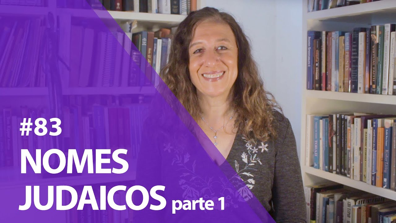 NOMES JUDAICOS - PARTE1 - EP-83