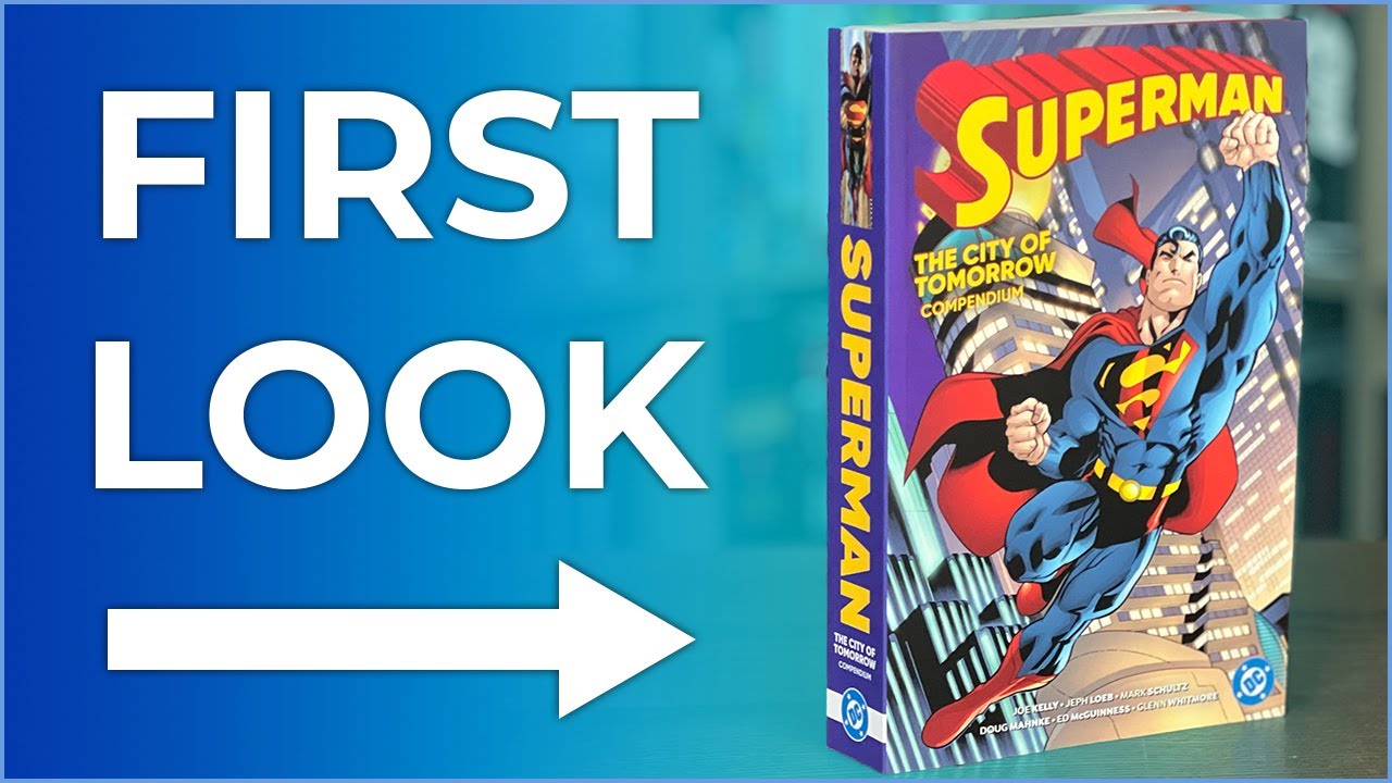 Superman: City of Tomorrow Compendium Overview | A New Era for Superman!  Jeph Loeb | Joe Kelly