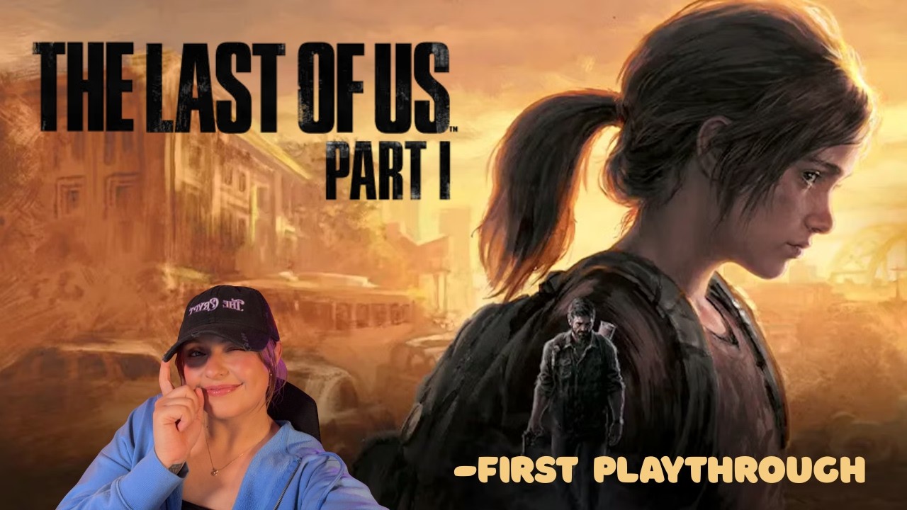 The Last of Us- Part 1: First Playthrough