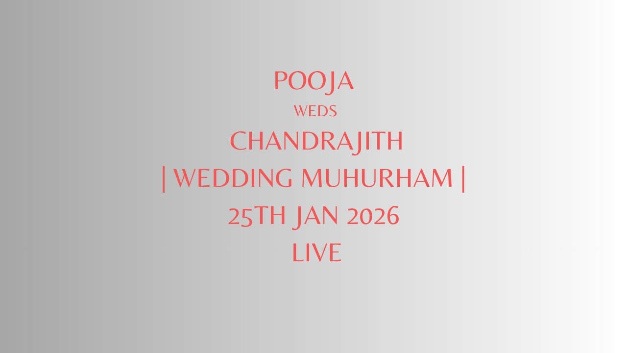 POOJA WEDS CHANDRAJITH | WEDDING MUHURHAM | 25TH JAN 2026 | LIVE