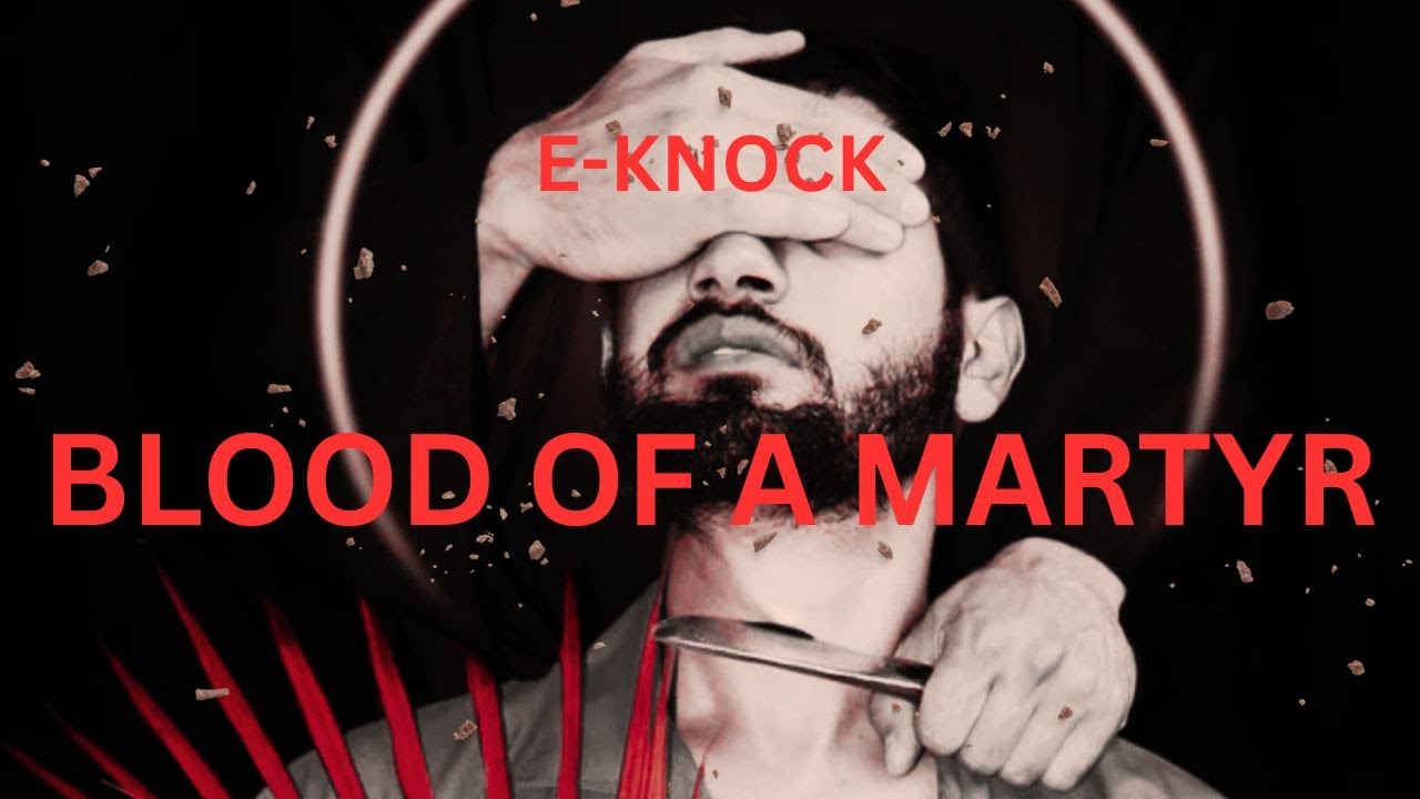 E-Knock - Blood Of A Martyr (Music Video)