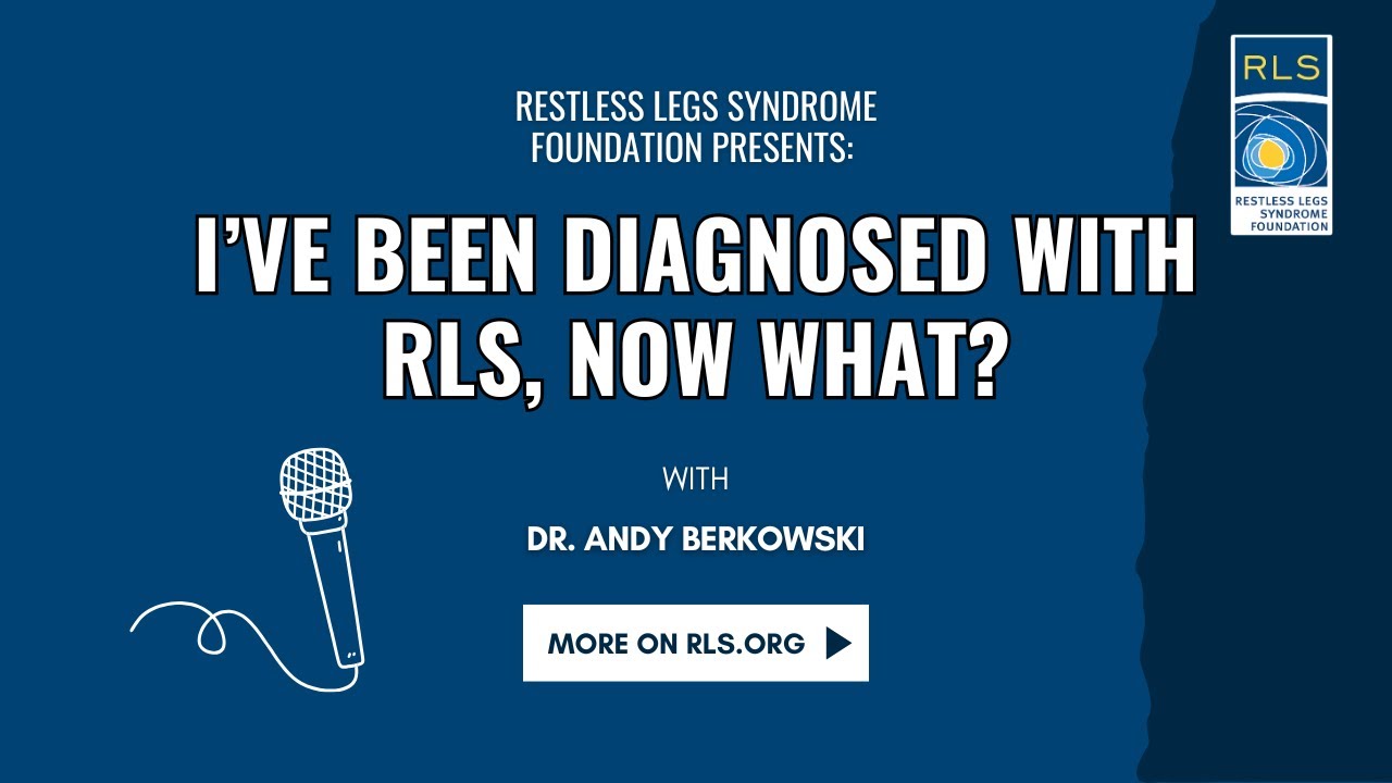 I've Been Diagnosed with RLS, Now What?