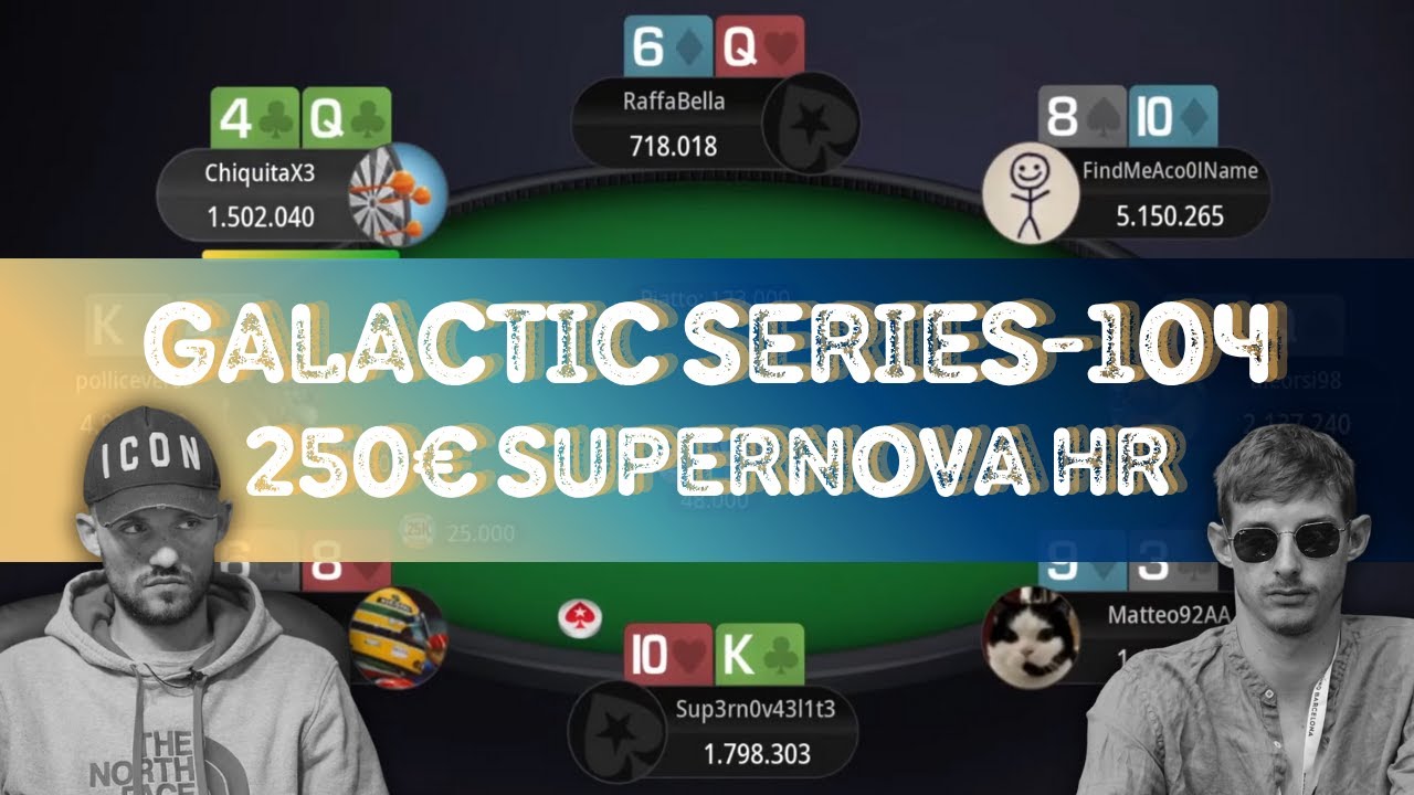 🇮🇹 Galactic Series-104: SUPERNOVA HIGH ROLLER pollicevers0 | Matteo92AA - Final Table Replay