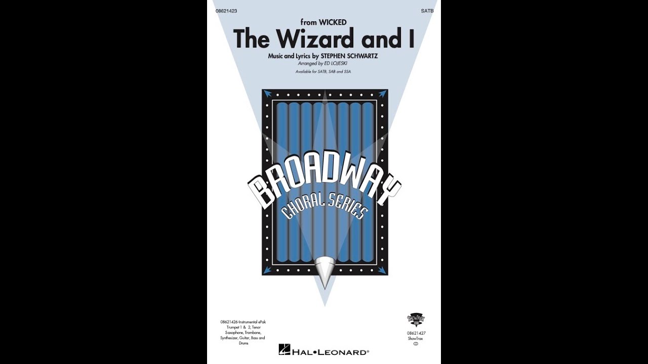 The Wizard and I (from Wicked) (SATB Choir) – Arranged by Ed Lojeski