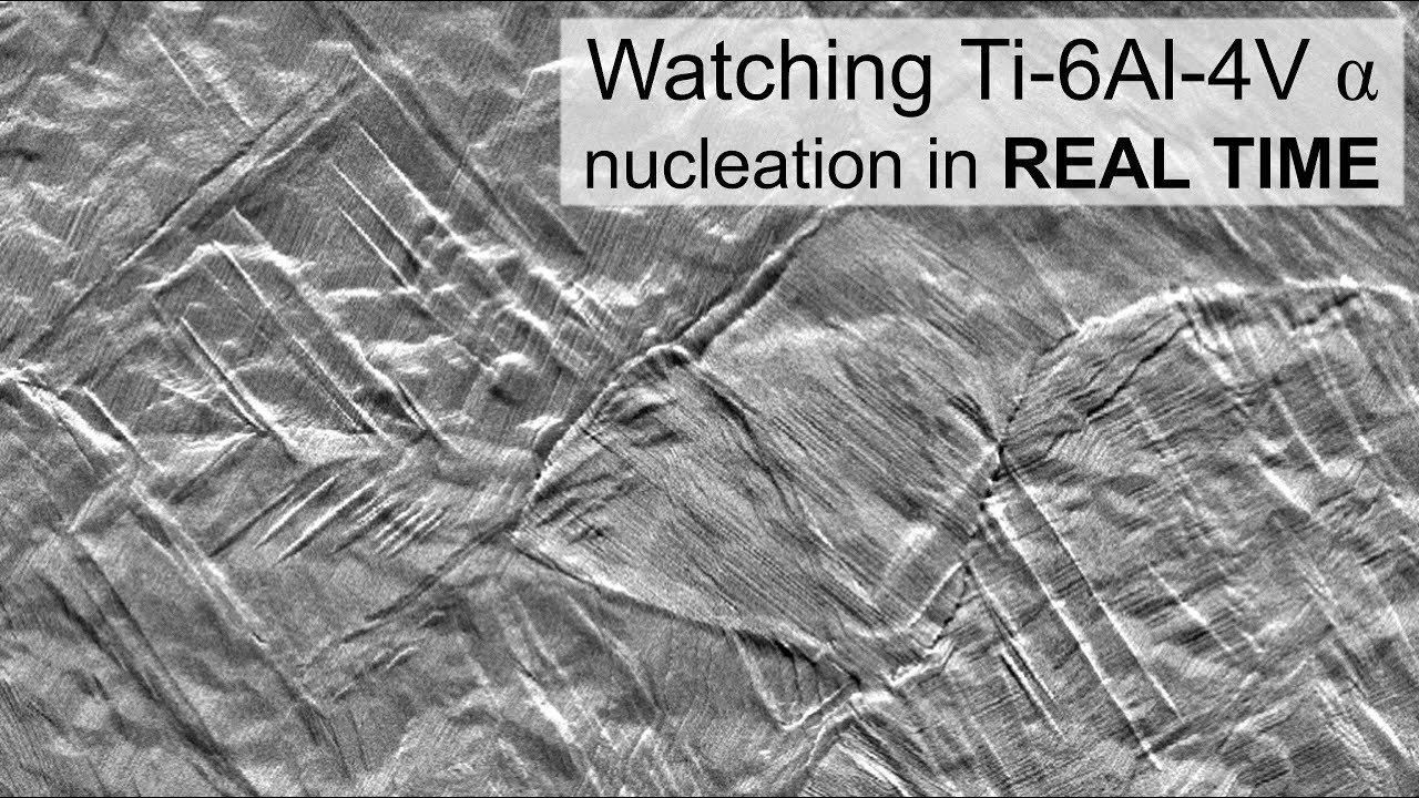 Real-time observation of alpha nucleation in Ti-6Al-4V [VIDEO ABSTRACT]