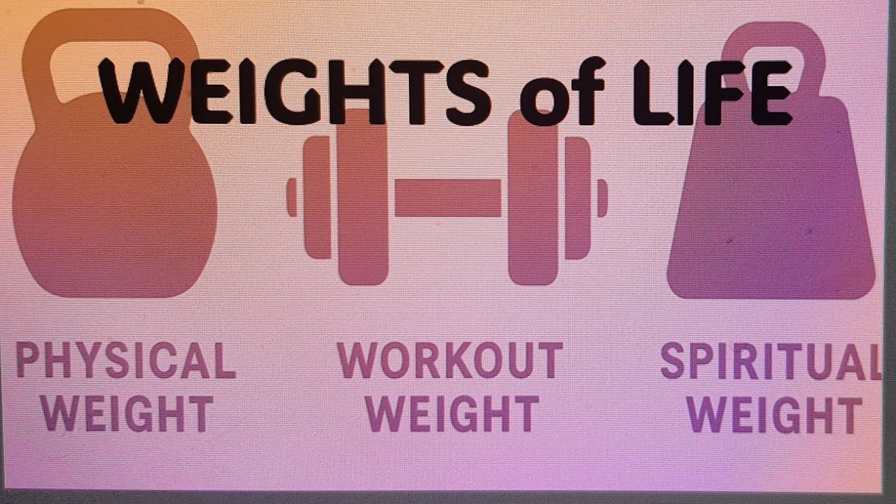 WEIGHTS Of LIFE