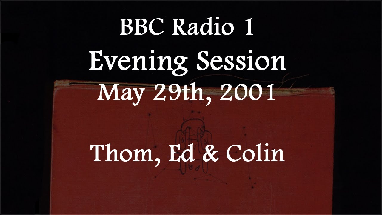 (2001/05/29) BBC Radio 1, Steve Lamacq, Thom, Ed & Colin
