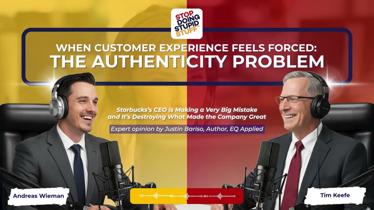 Stop Doing Stupid Stuff® Podcast: When Customer Experience Feels Forced