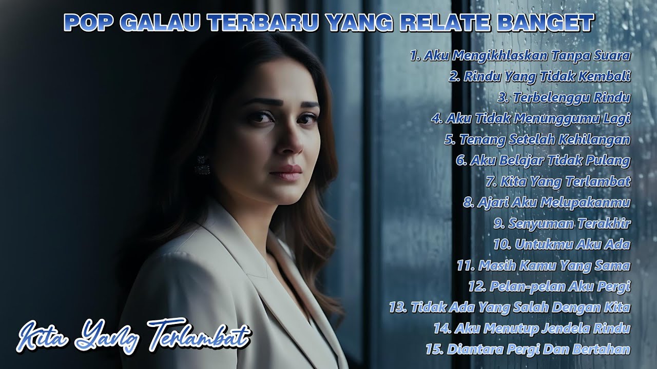 POP GALAU TERBARU YANG RELATE BANGET – Kita Yang Terlambat