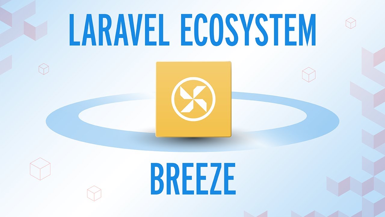 Kickstart Your Laravel Project with Breeze: The Minimal Starter Kit