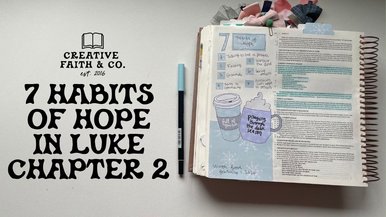 Bible Journaling Process in the Illustrating Bible: 7 Habits of Hope in Luke 2 | Winter Bible Study