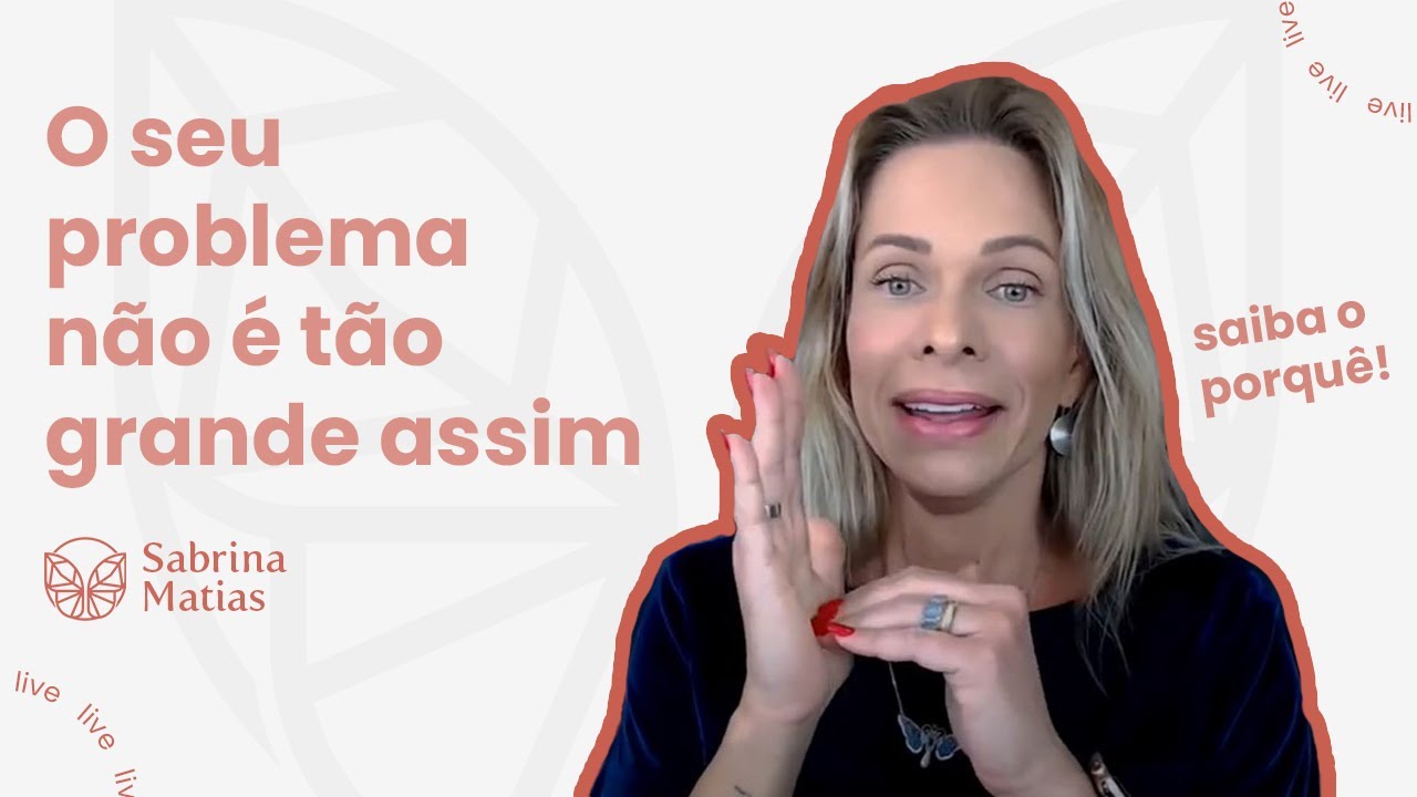 Como Lidar Com os seus Problemas de Uma Vez por Todas | Sabrina Matias