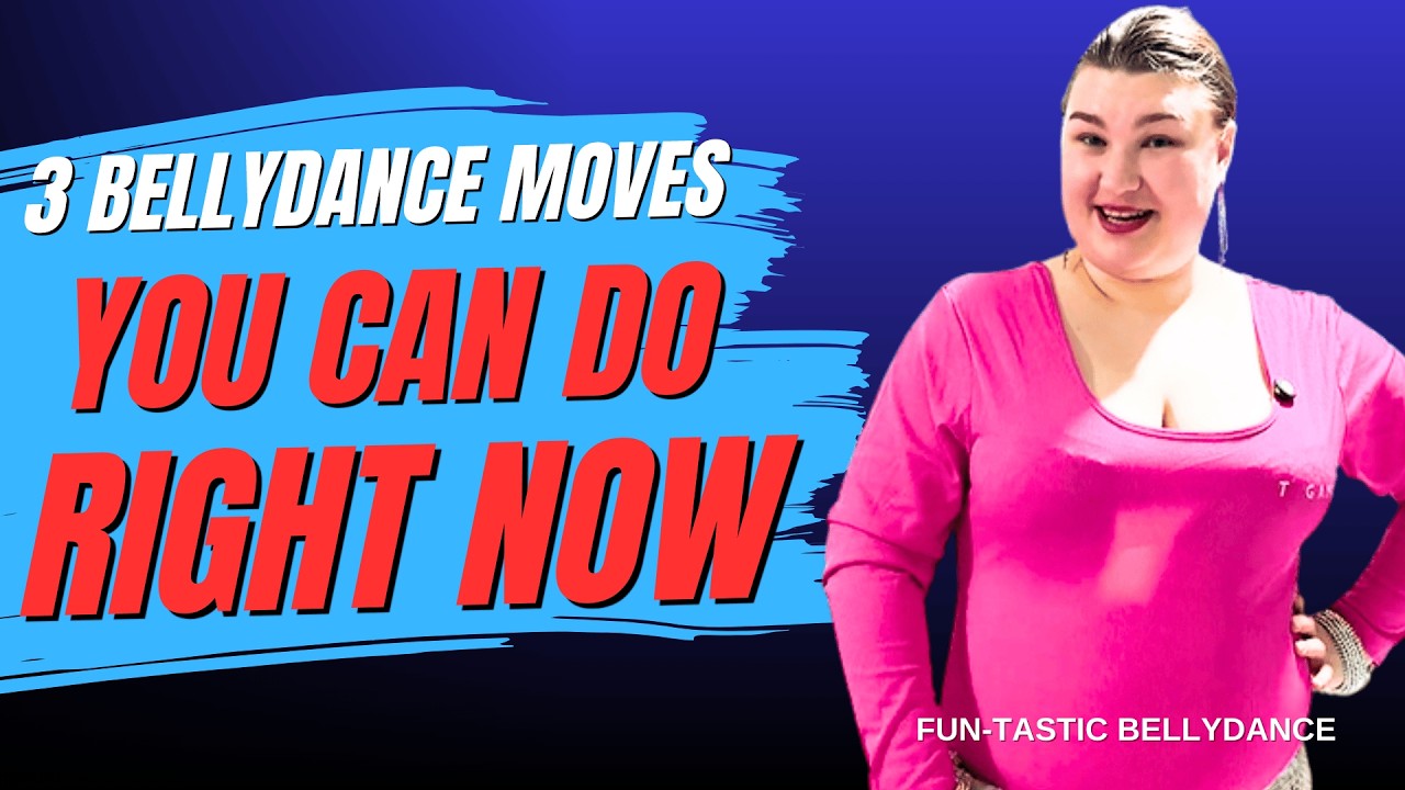Three Bellydance Moves You Can Do Right Now - Learn Now