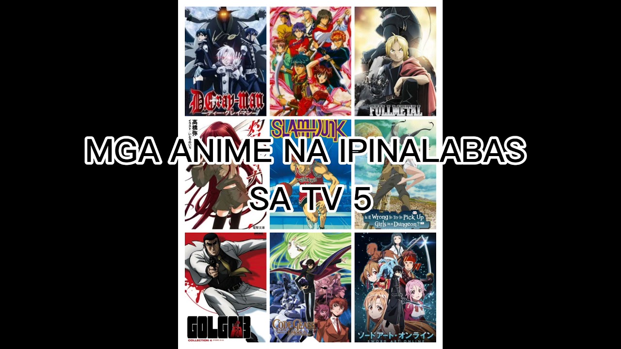 MGA ANIME NA IPINALABAS SA TV 5