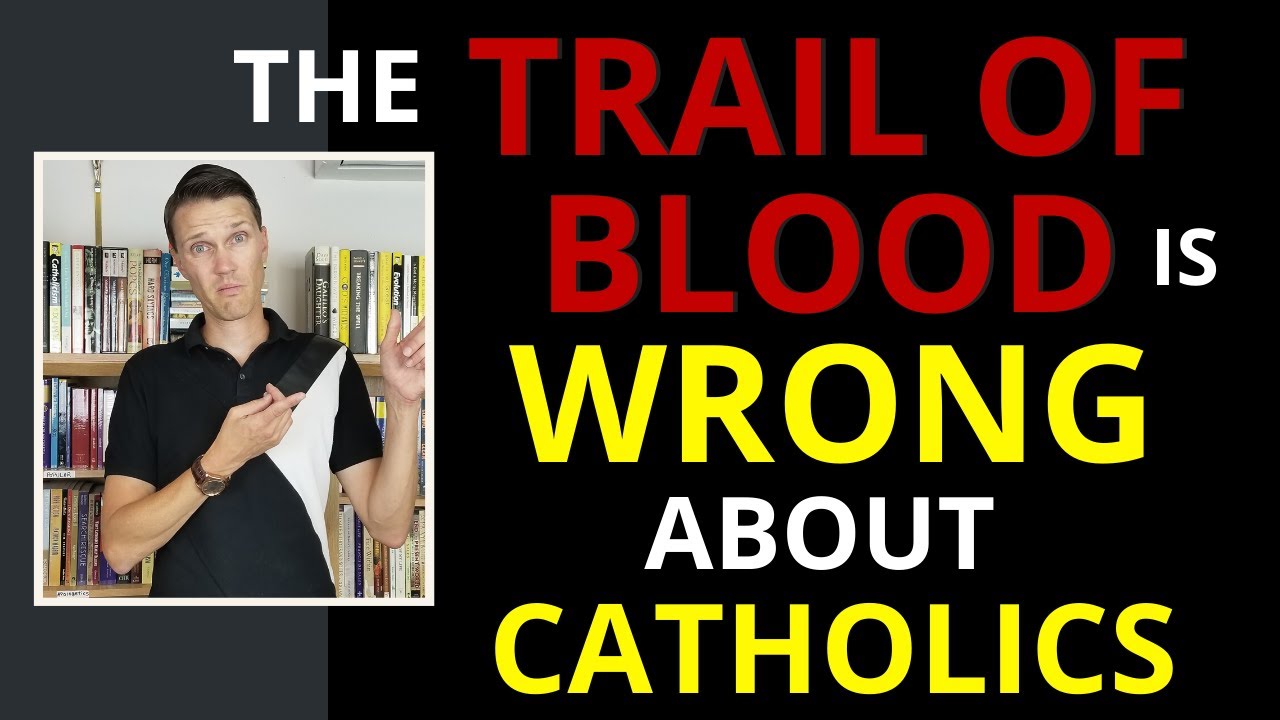 The Trail of Blood is Wrong! (Trail of Blood and the Catholic Church)