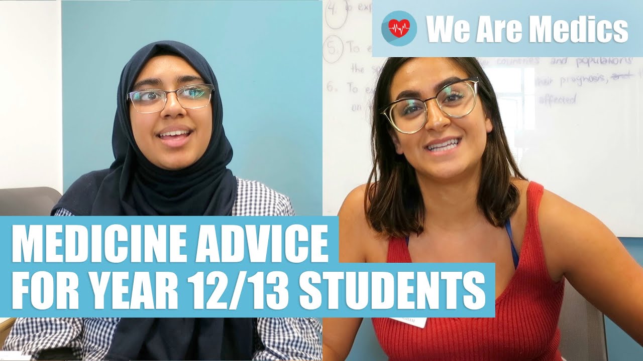 Medicine Advice for Year 12/13 Students (Interview & General Tips) | We Are Medics