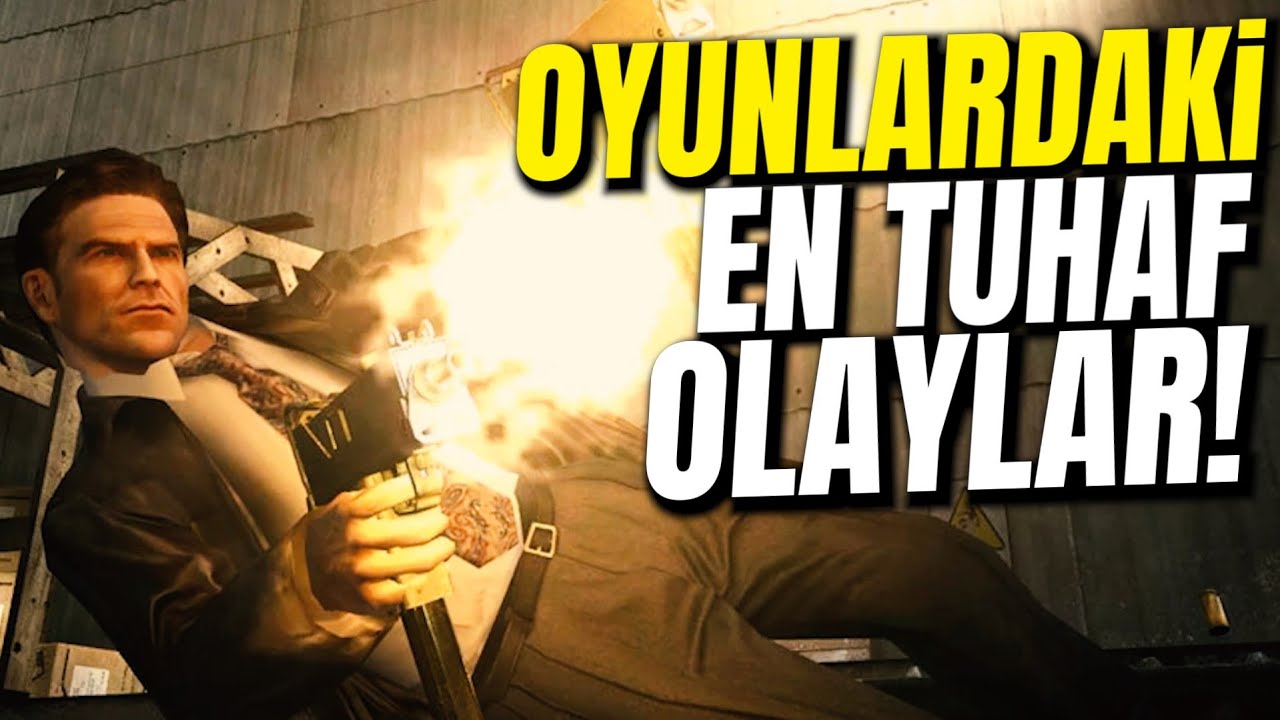 OYUNLARDAKİ EN TUHAF OLAYLAR!
