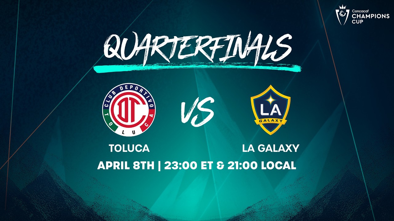 Toluca vs LA Galaxy | 2026 Concacaf Champions Cup