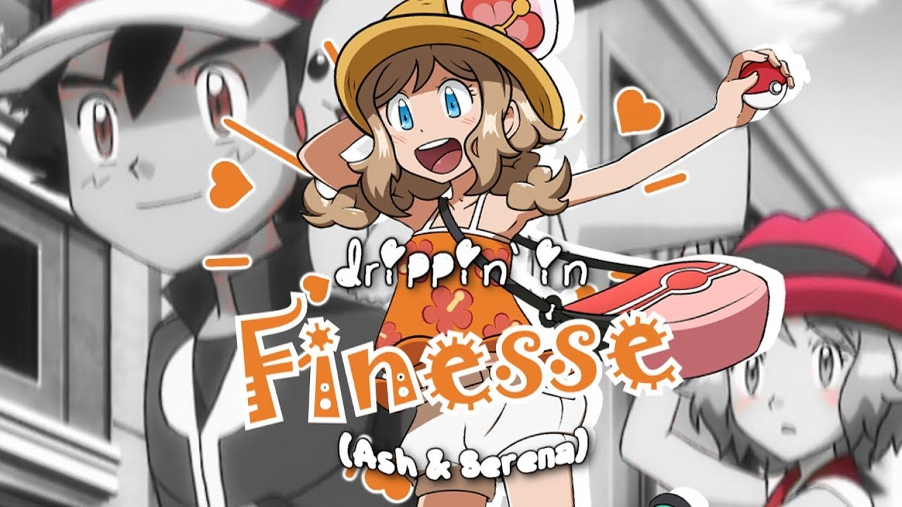 ღ♥♪♫ DRIPPIN' IN FIN€SSE! // Amourshipping [Ash & Serena]ღ♥♪♫