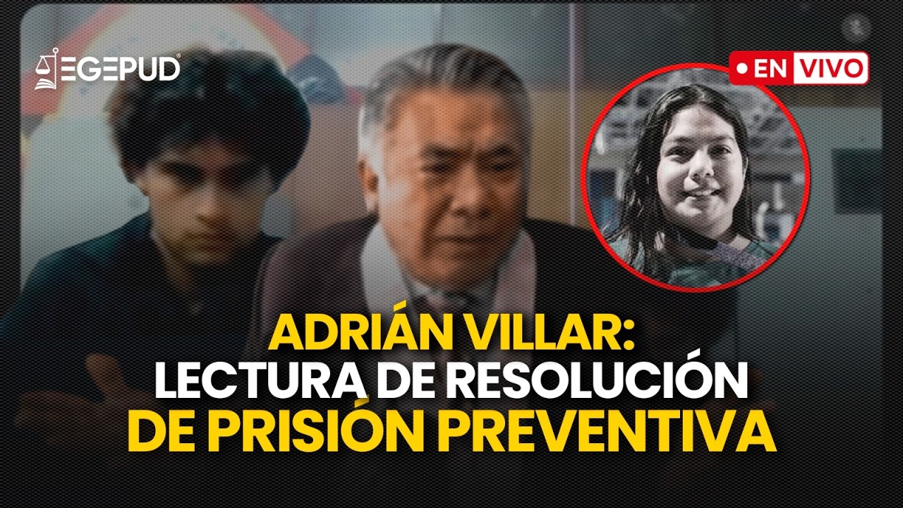 🔴EN VIVO l LECTURA DE PRISIÓN PREVENTIVA EN CONTRA DE ADRIÁN VILLAR