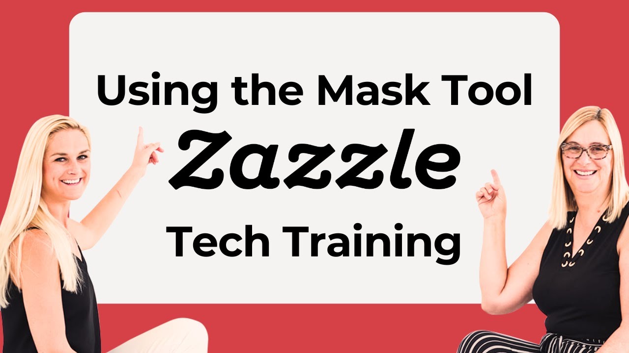 How to Use the Mask Tool - Zazzle Tech Training from Zazzle Expansion Experts Jen and Elke Clarke