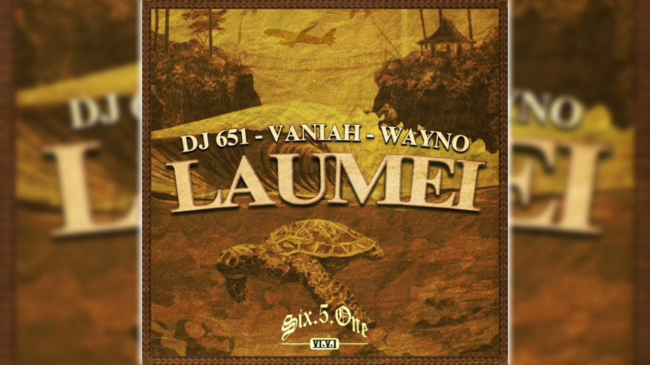 DJ651, Vaniah Toloa & Wayno - Laumei (Audio)