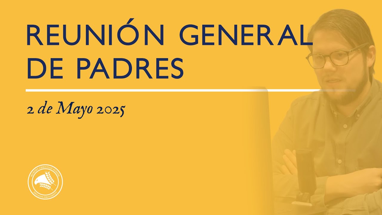 Reunión general de padres de familia - 2 de mayo de 2025