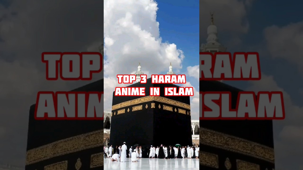 Top 3 Haram Anime According to Islam! | #shorts #remix