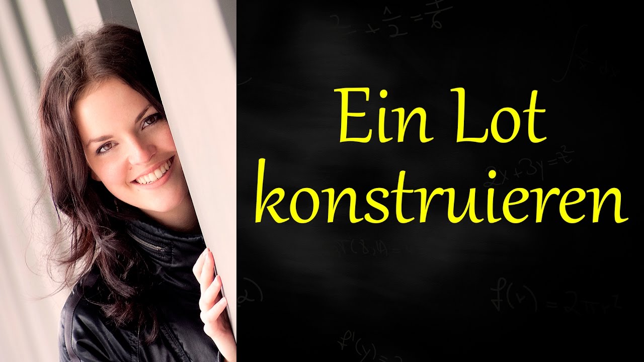 Lot konstruieren (mit Zirkel und Lineal)