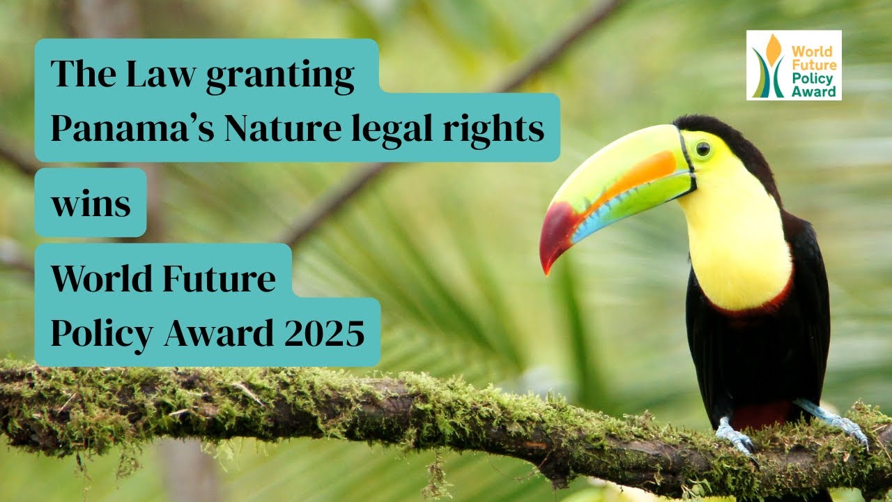 Panama's Law granting legal rights to Nature wins World Future Policy Award 2025