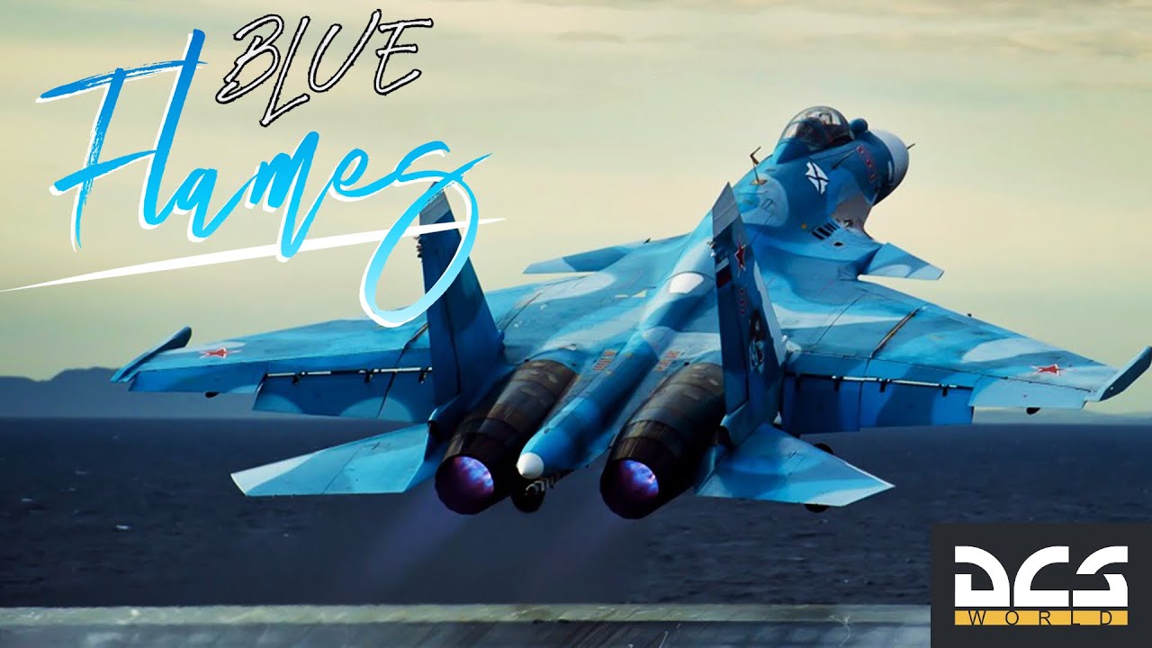 DCS Blue Flames - Through the eyes of a SU-33 pilot