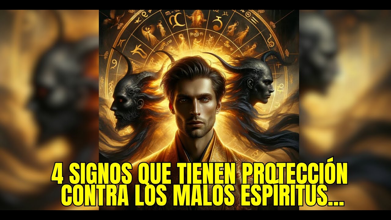 4 Signos del Zodíaco que tienen protección contra los malos espíritus...