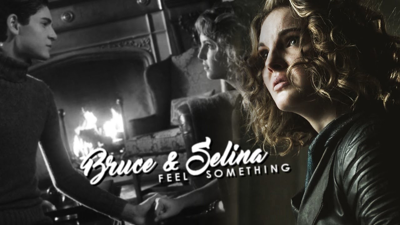 Bruce & Selina » Feel Something