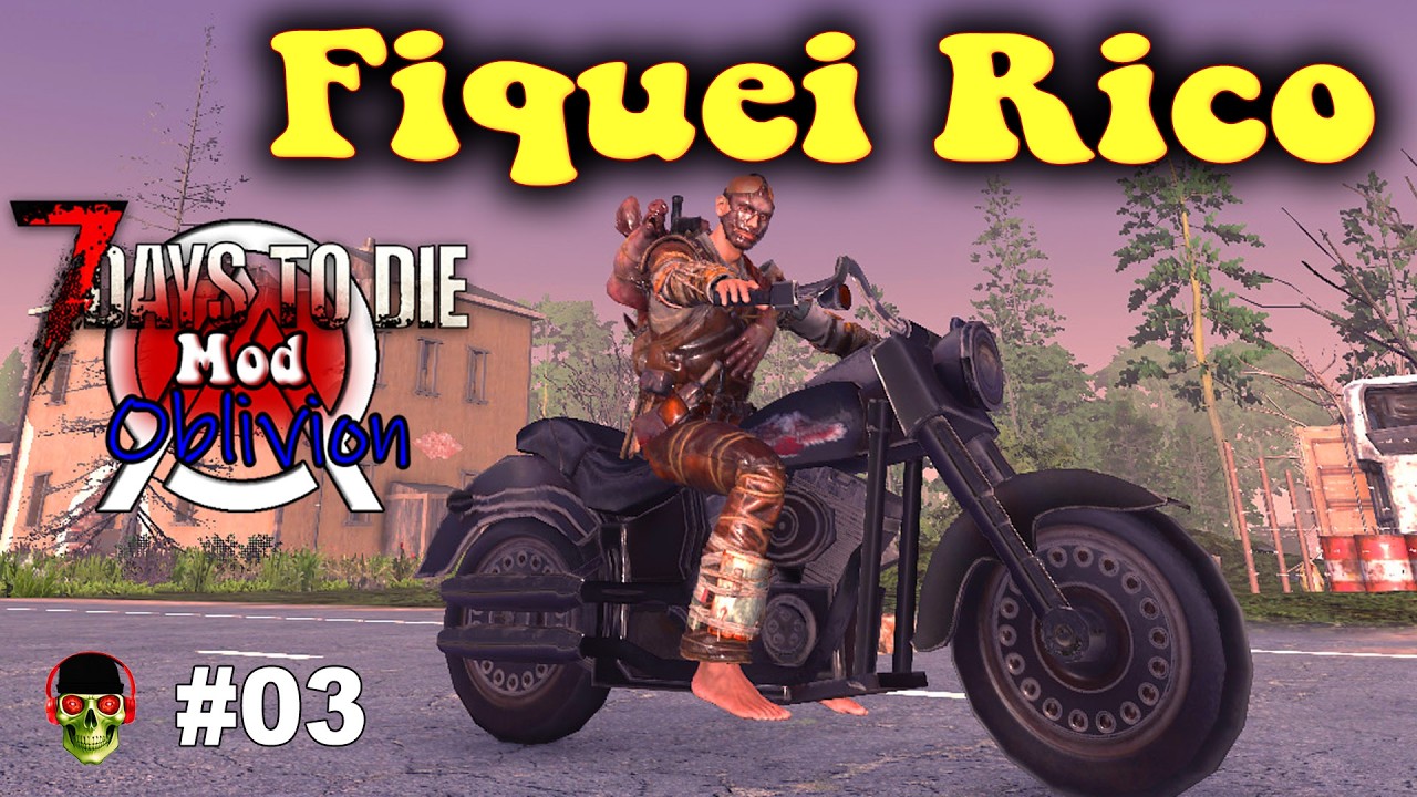 Fiquei RICO 🟣 7Dtd MOD Oblivian 2 5 🟣 Cap03