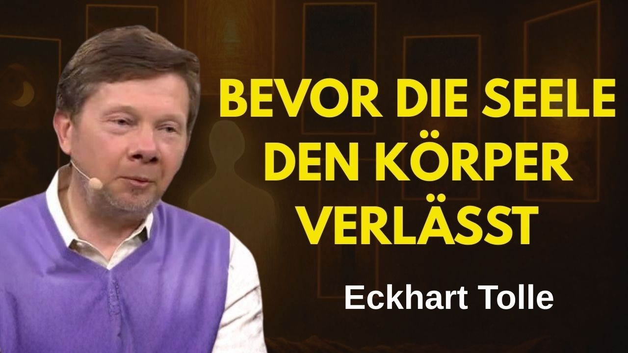 Eckhart Tolle: So verabschieden sich Seelen von Menschen kurz vor dem Tod | Die ignorierten Zeichen