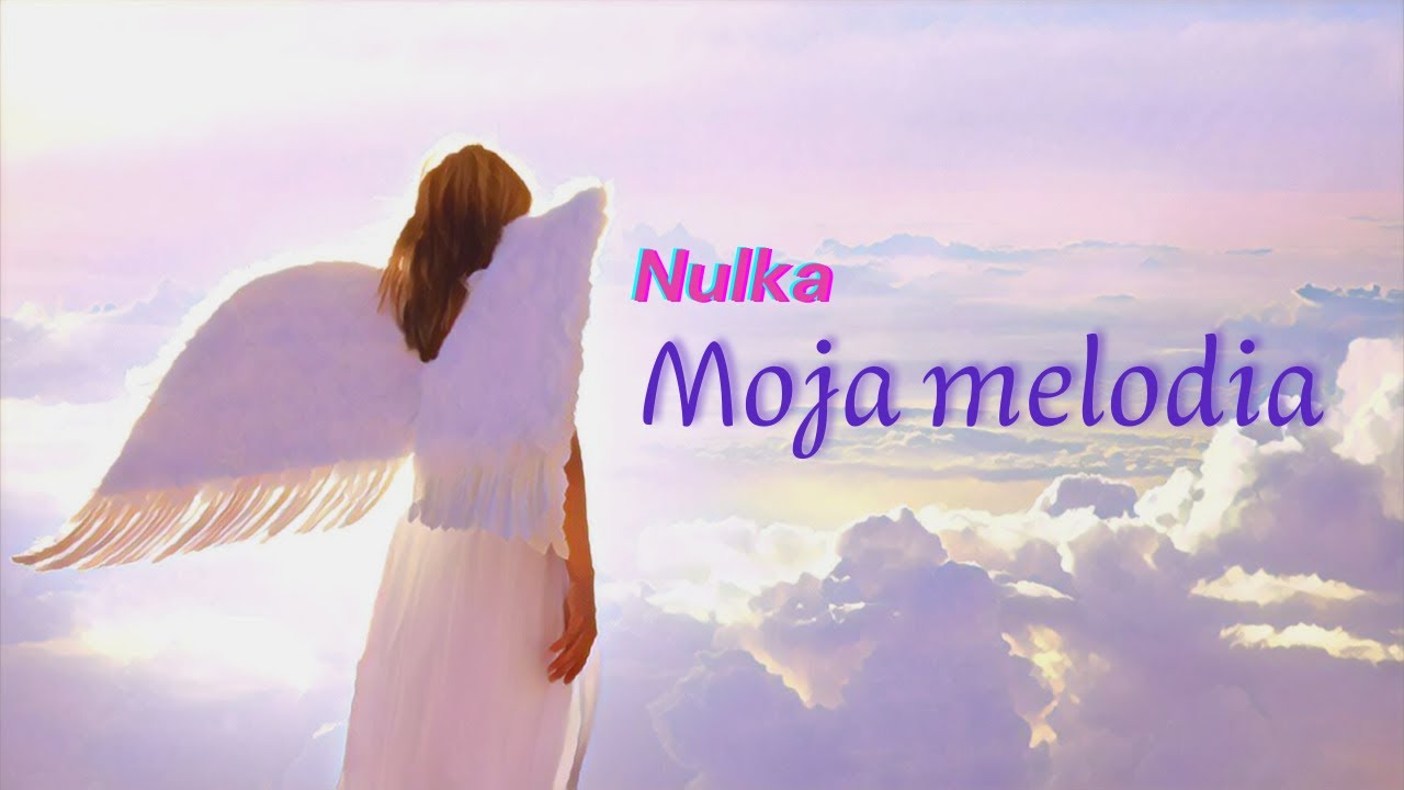 Nulka - Moja melodia
