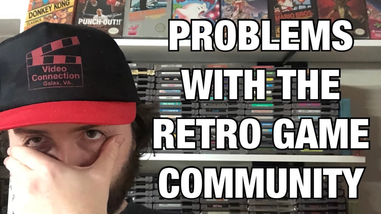 PROBLEMS WITH THE RETRO GAMING COMMUNITY AND TOXIC CULTURE