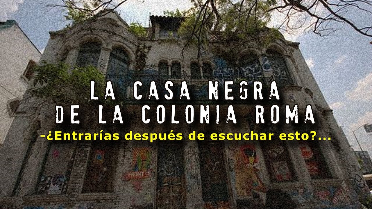 La Casa Negra de la Colonia Roma | Ciudad de M&eacute;xico