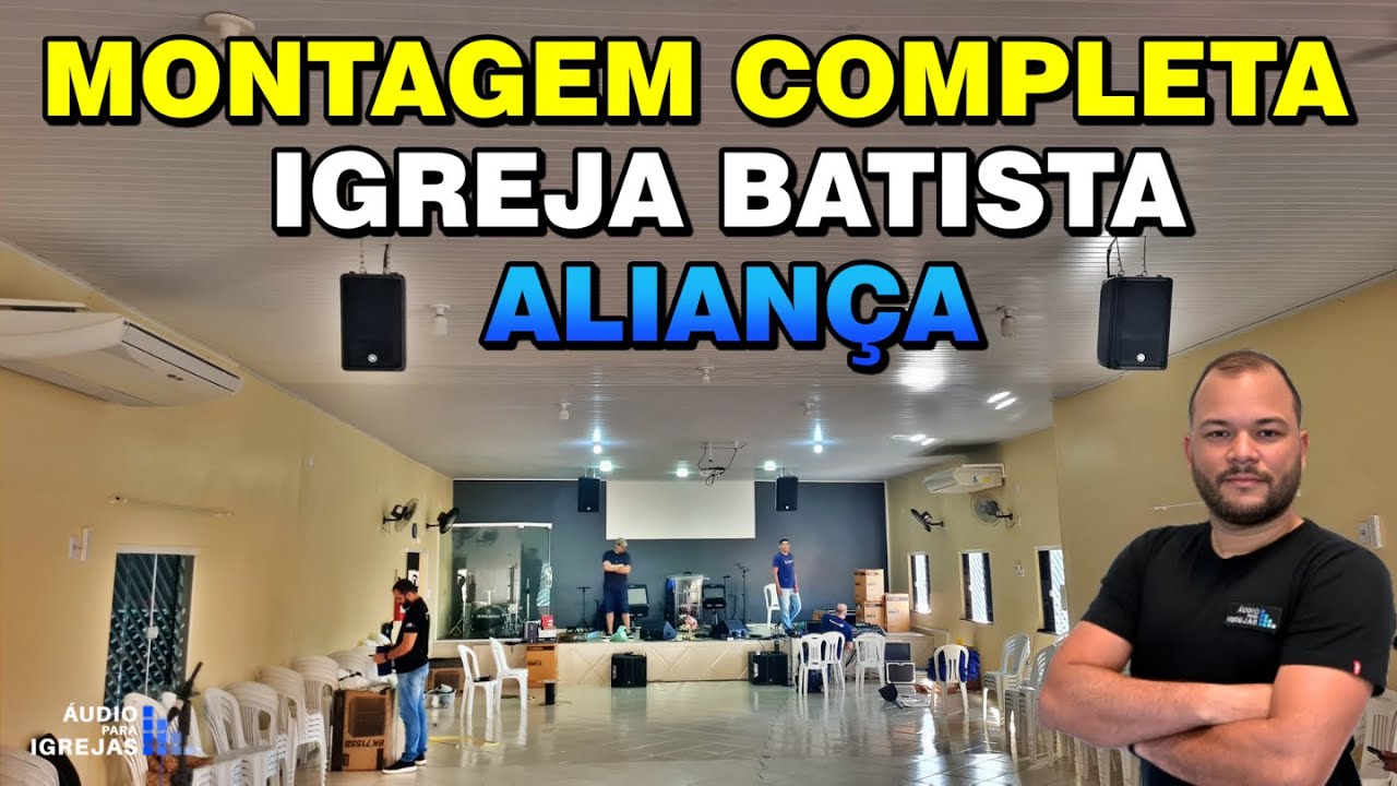 MONTAGEM COMPLETA | IGREJA BATISTA ALIANÇA / SÃO LUIS - MA