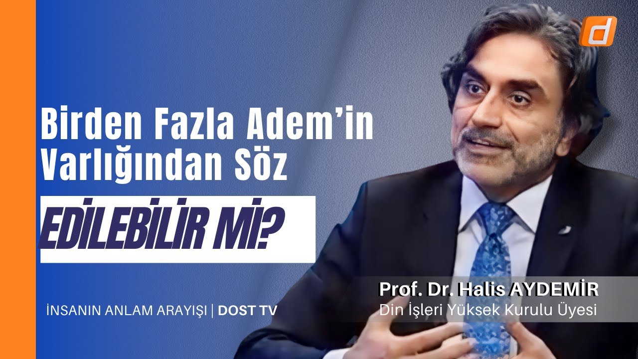 Bir den fazla Adem'in varlığından söz edilebilir mi?  | İnsanın Anlam Arayışı 28 | 17.05.2023