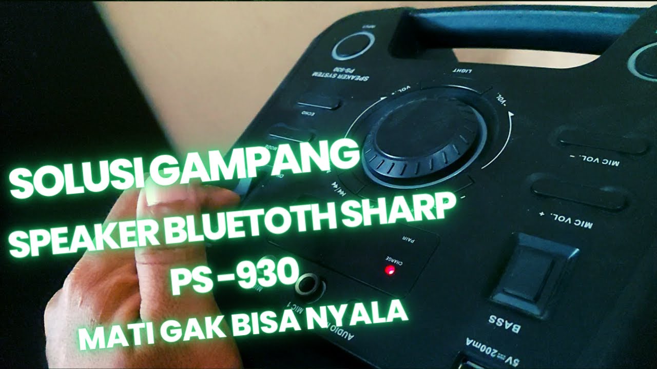 PERBAIKI SPEAKER BLUETOTH SHARP PS-930 MATI TOTAL SPEAKER TERBARU